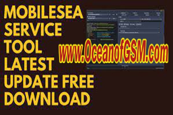 MobileSea Service Tool Latest Version 6.3 Free Download