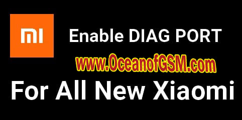 Xiaomi Diag Port Open Tool Without Root Free Download
